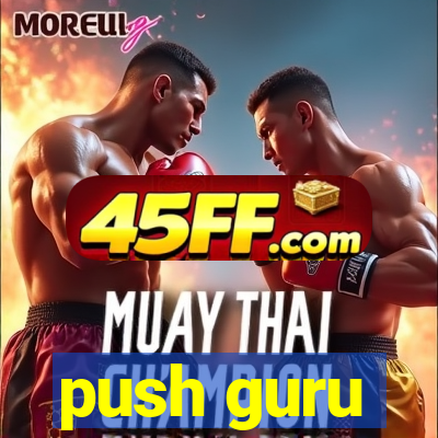 push guru